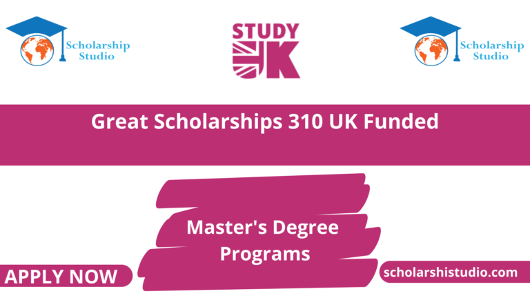 Great Scholarships 310 UK Funded