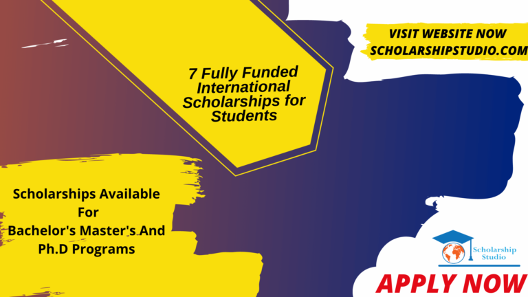 7 Fully Funded International Scholarships for Students